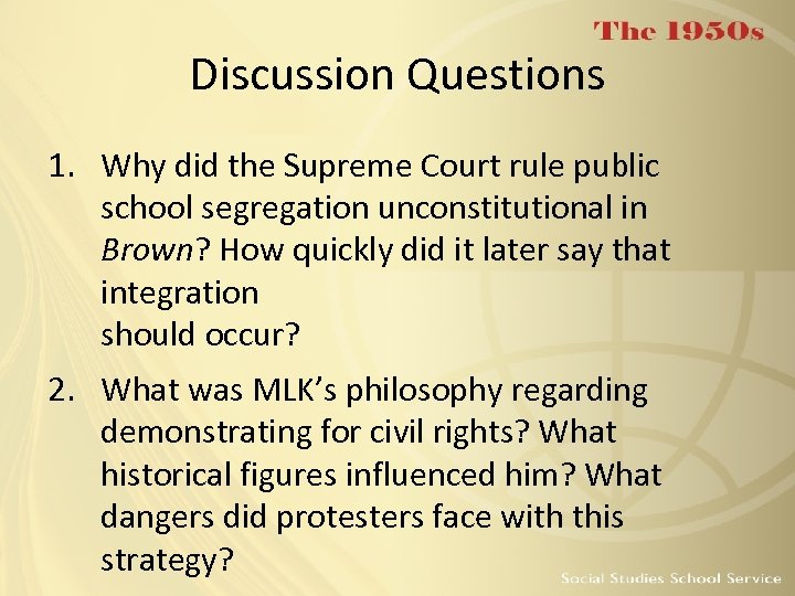 Discussion Questions 1. Why did the Supreme Court rule public school segregation unconstitutional in