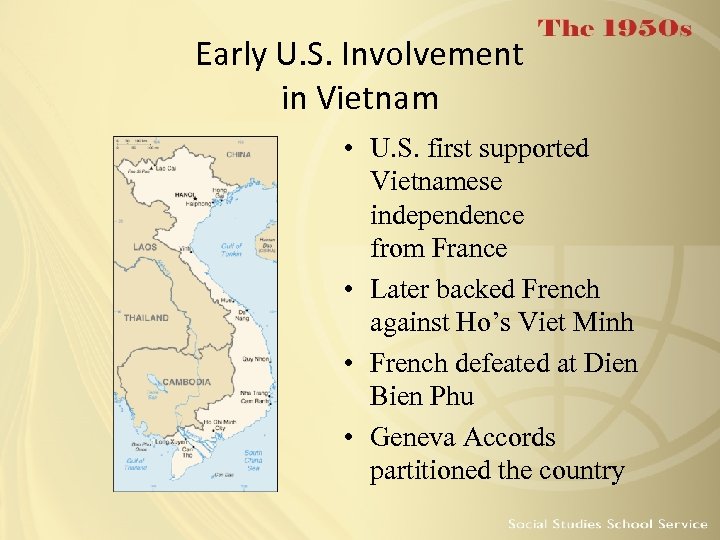 Early U. S. Involvement in Vietnam • U. S. first supported Vietnamese independence from