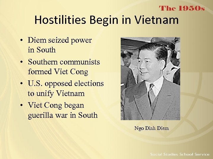 Hostilities Begin in Vietnam • Diem seized power in South • Southern communists formed