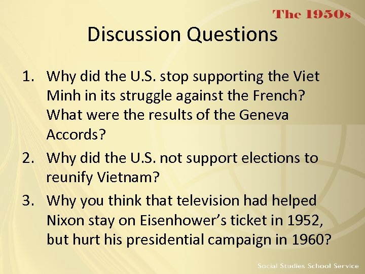 Discussion Questions 1. Why did the U. S. stop supporting the Viet Minh in
