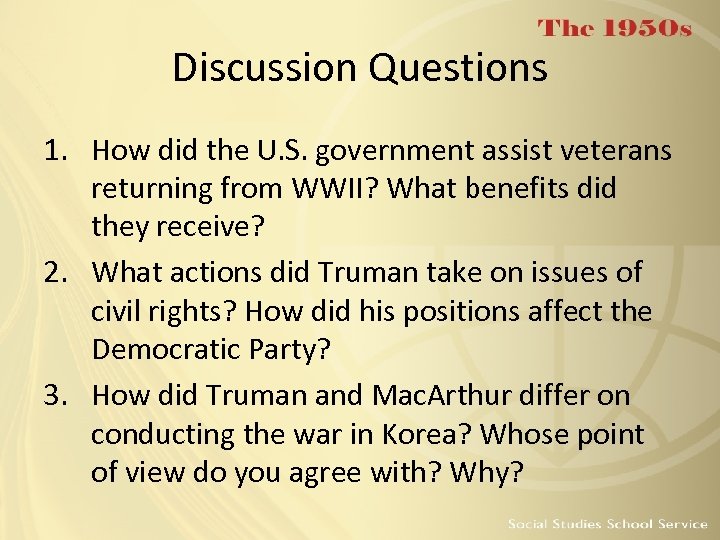Discussion Questions 1. How did the U. S. government assist veterans returning from WWII?