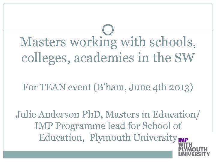 Masters working with schools, colleges, academies in the SW For TEAN event (B’ham, June