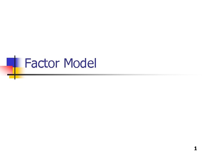 Factor Model 1 