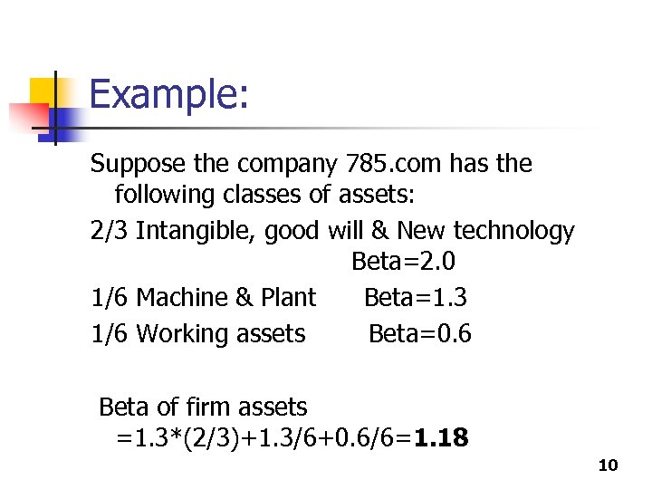 Example: Suppose the company 785. com has the following classes of assets: 2/3 Intangible,