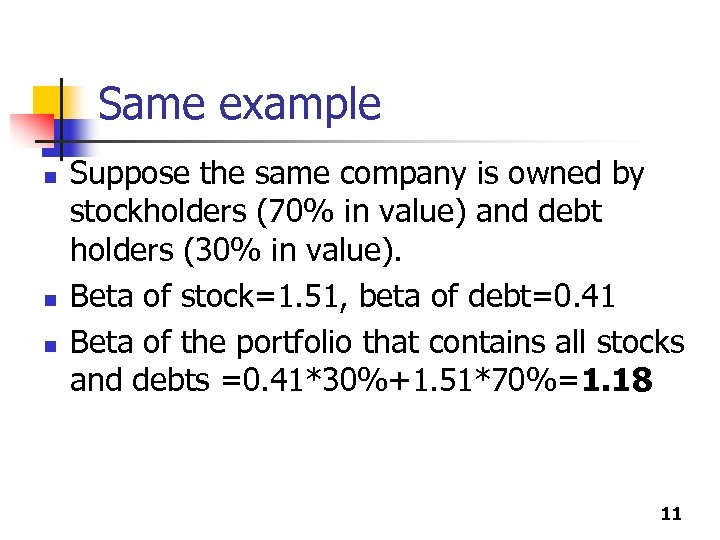 Same example n n n Suppose the same company is owned by stockholders (70%