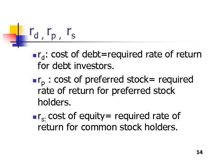 rd , rp , rs r : cost of debt=required rate of return for
