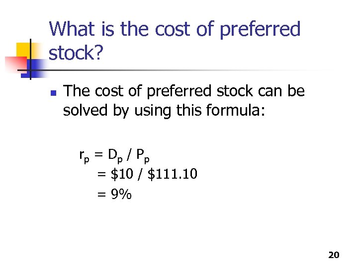 What is the cost of preferred stock? n The cost of preferred stock can