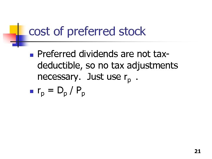cost of preferred stock n n Preferred dividends are not taxdeductible, so no tax