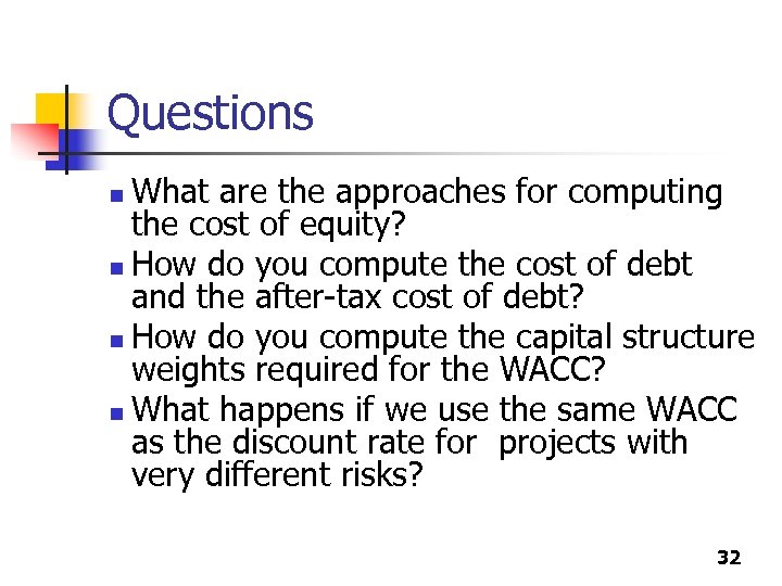 Questions What are the approaches for computing the cost of equity? n How do