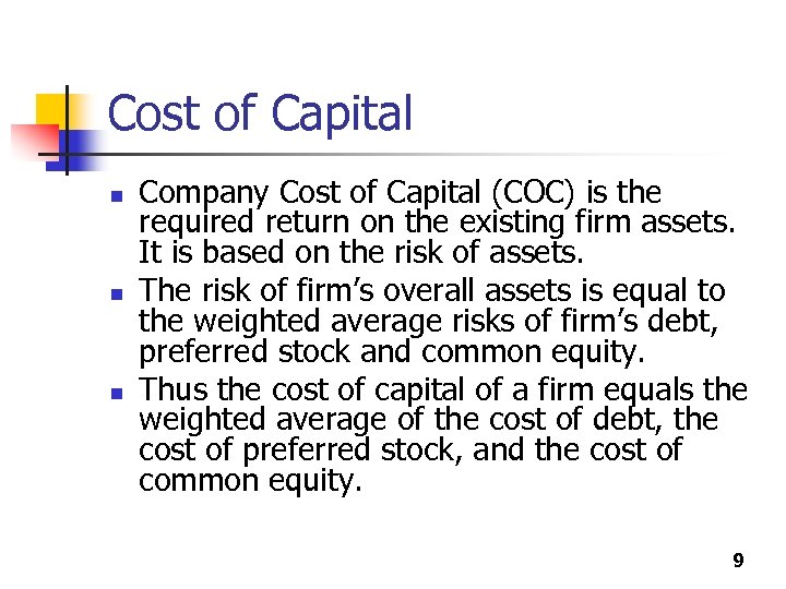 Cost of Capital n n n Company Cost of Capital (COC) is the required