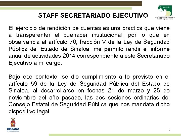 STAFF SECRETARIADO EJECUTIVO El ejercicio de rendición de cuentas es una práctica que viene