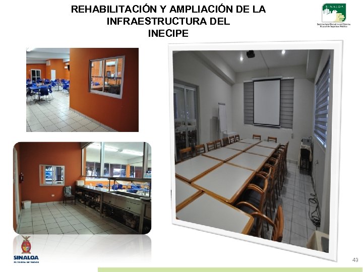REHABILITACIÓN Y AMPLIACIÓN DE LA INFRAESTRUCTURA DEL INECIPE 43 