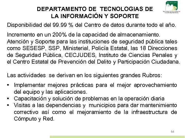 DEPARTAMENTO DE TECNOLOGIAS DE LA INFORMACIÓN Y SOPORTE Disponibilidad del 99. 99 % del