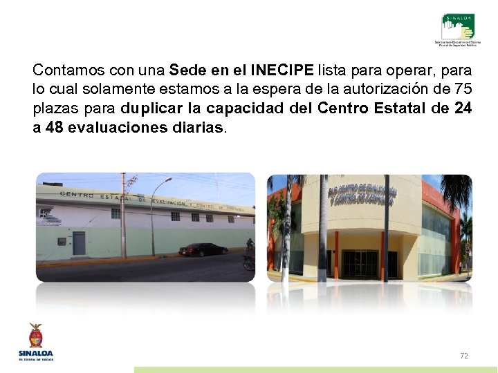 Contamos con una Sede en el INECIPE lista para operar, para lo cual solamente