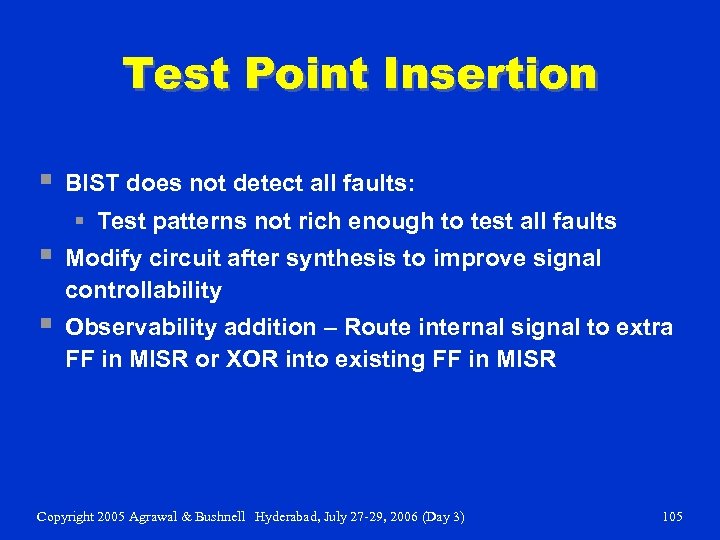 Test Point Insertion § BIST does not detect all faults: § Test patterns not