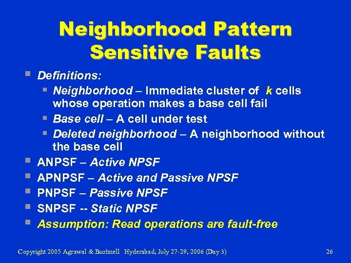 § § § Neighborhood Pattern Sensitive Faults Definitions: § Neighborhood – Immediate cluster of