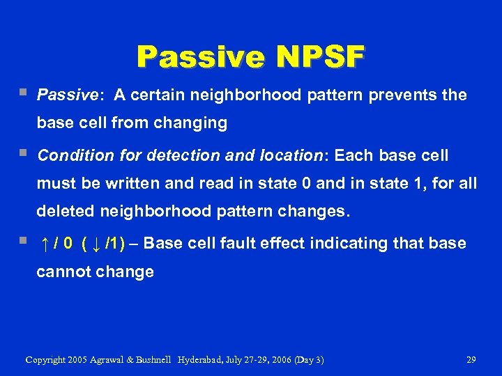 Passive NPSF § Passive: A certain neighborhood pattern prevents the base cell from changing