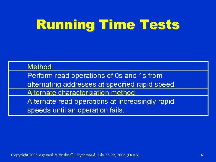 Running Time Tests Method: Perform read operations of 0 s and 1 s from