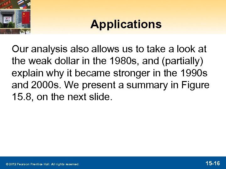 Applications Our analysis also allows us to take a look at the weak dollar