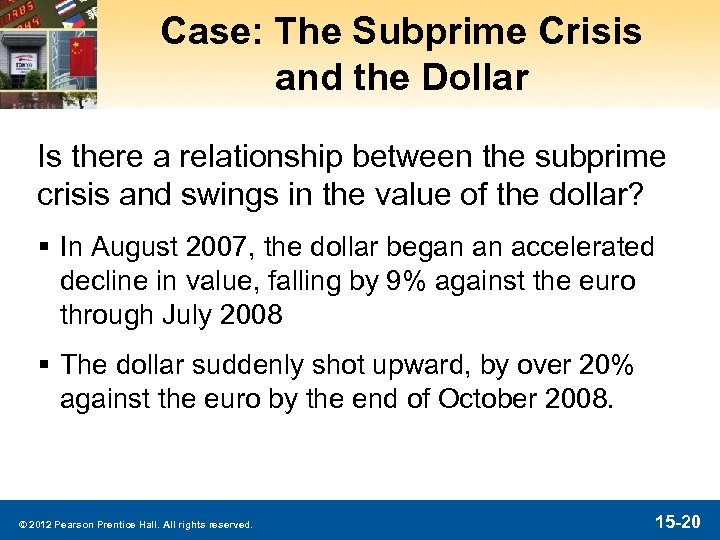 Case: The Subprime Crisis and the Dollar Is there a relationship between the subprime