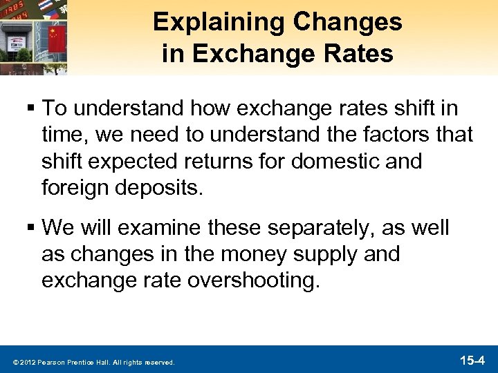 Explaining Changes in Exchange Rates § To understand how exchange rates shift in time,