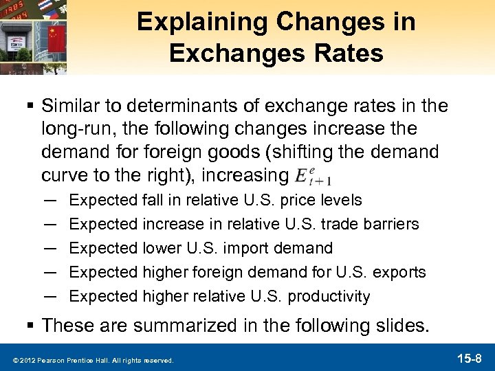 Explaining Changes in Exchanges Rates § Similar to determinants of exchange rates in the