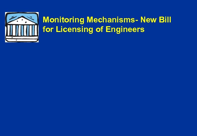 Monitoring Mechanisms- New Bill for Licensing of Engineers 