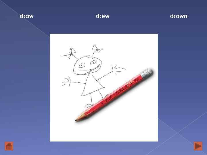 draw drew drawn 