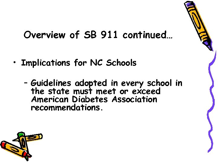 Overview of SB 911 continued… • Implications for NC Schools – Guidelines adopted in