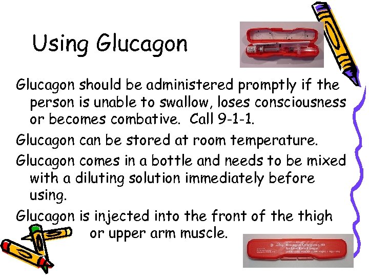 Using Glucagon should be administered promptly if the person is unable to swallow, loses