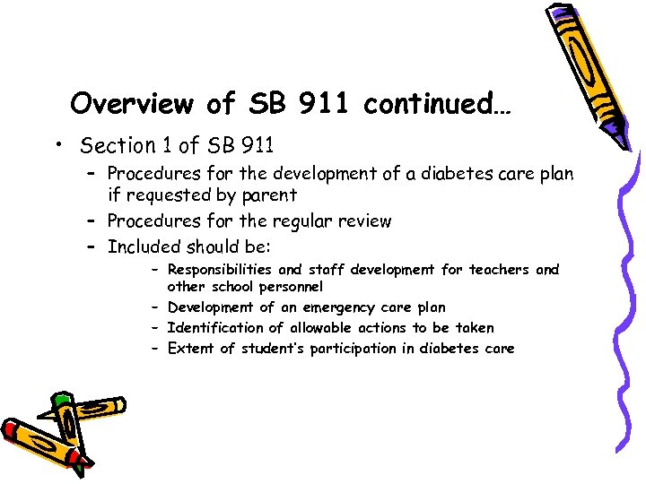 Overview of SB 911 continued… • Section 1 of SB 911 – Procedures for