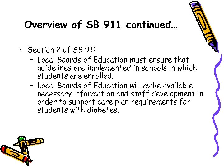 Overview of SB 911 continued… • Section 2 of SB 911 – Local Boards