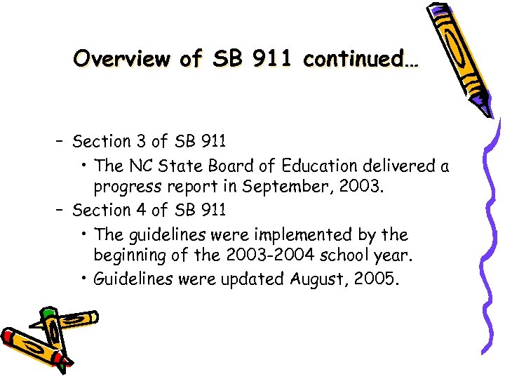 Overview of SB 911 continued… – Section 3 of SB 911 • The NC