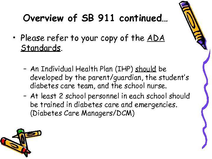 Overview of SB 911 continued… • Please refer to your copy of the ADA
