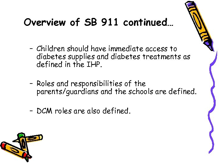 Overview of SB 911 continued… – Children should have immediate access to diabetes supplies