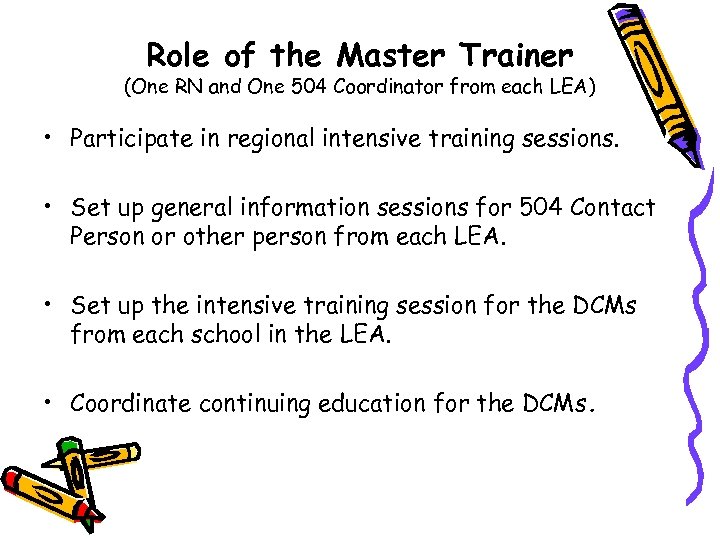 Role of the Master Trainer (One RN and One 504 Coordinator from each LEA)