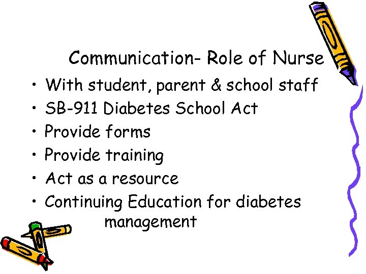 Communication- Role of Nurse • • • With student, parent & school staff SB-911