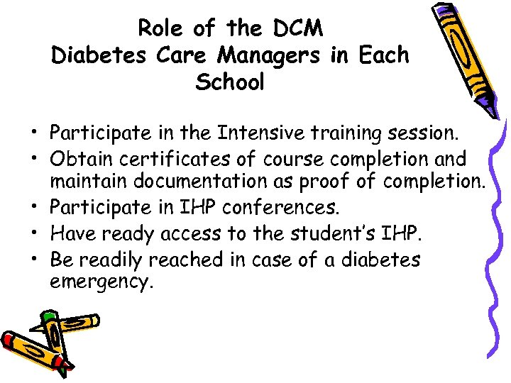 Role of the DCM Diabetes Care Managers in Each School • Participate in the