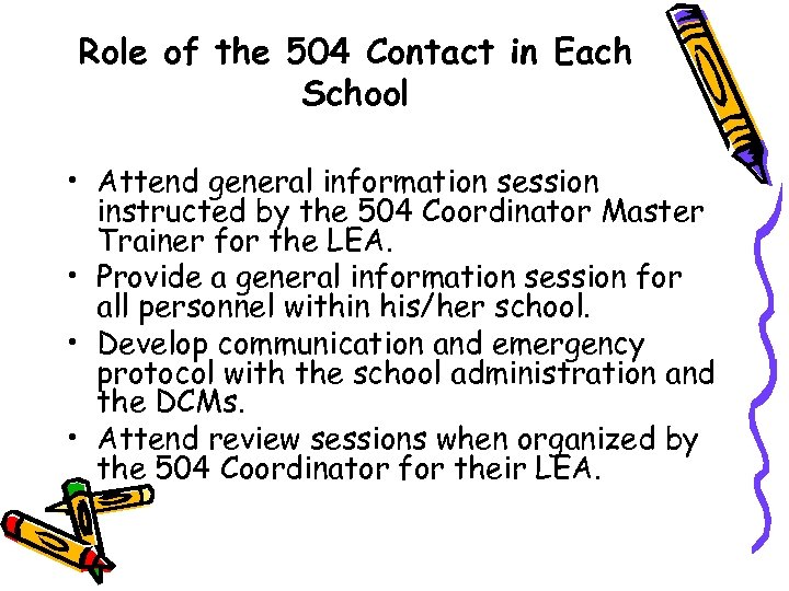 Role of the 504 Contact in Each School • Attend general information session instructed