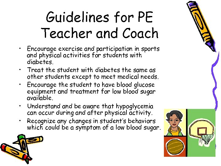 Guidelines for PE Teacher and Coach • Encourage exercise and participation in sports and