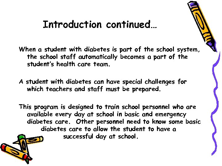 Introduction continued… When a student with diabetes is part of the school system, the