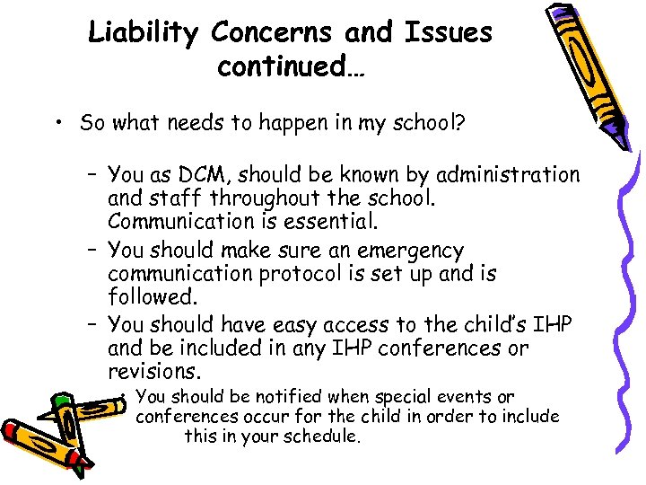Liability Concerns and Issues continued… • So what needs to happen in my school?