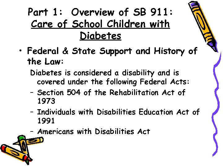 Part 1: Overview of SB 911: Care of School Children with Diabetes • Federal