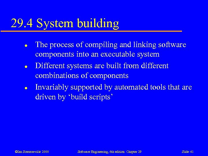 29. 4 System building l l l The process of compiling and linking software