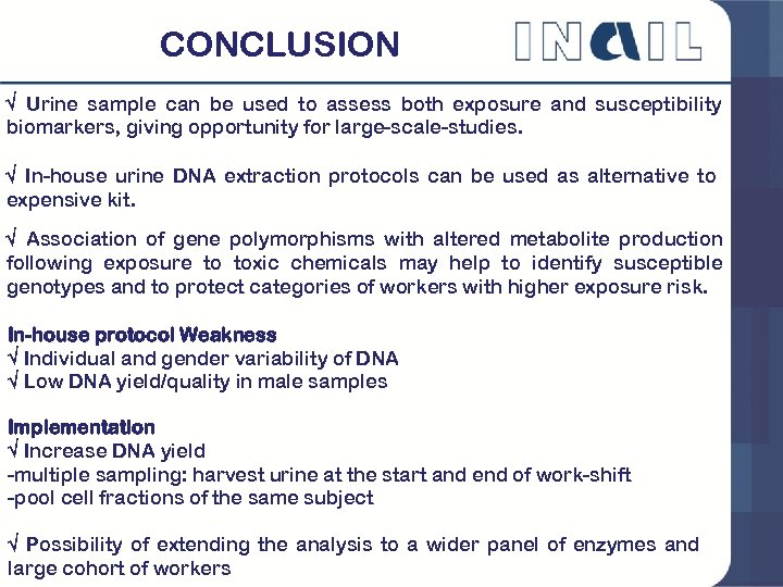 CONCLUSION √ Urine sample can be used to assess both exposure and susceptibility biomarkers,