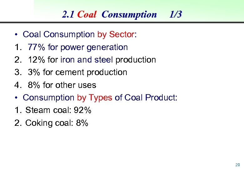 2. 1 Coal Consumption 1/3 • Coal Consumption by Sector: 1. 77% for power
