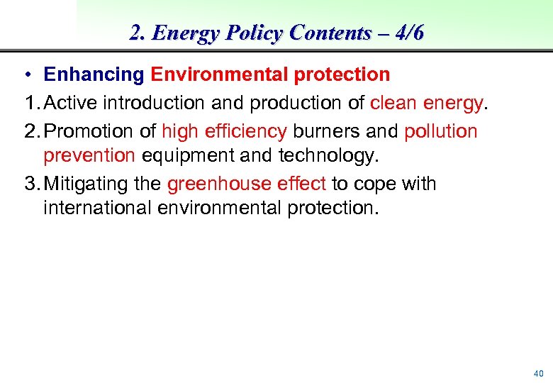 2. Energy Policy Contents – 4/6 • Enhancing Environmental protection 1. Active introduction and