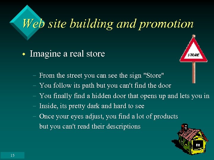 Web site building and promotion w Imagine a real store - From the street