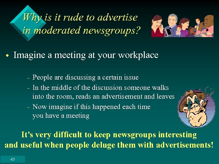 Why is it rude to advertise in moderated newsgroups? w Imagine a meeting at
