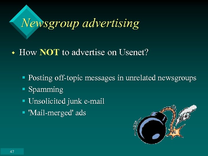 Newsgroup advertising w How NOT to advertise on Usenet? § Posting off-topic messages in
